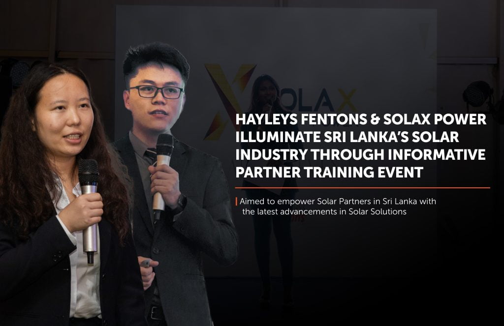 Hayleys Fentons and SolaX Power Illuminate Sri Lanka’s Solar Industry through Informative Partner Training Event