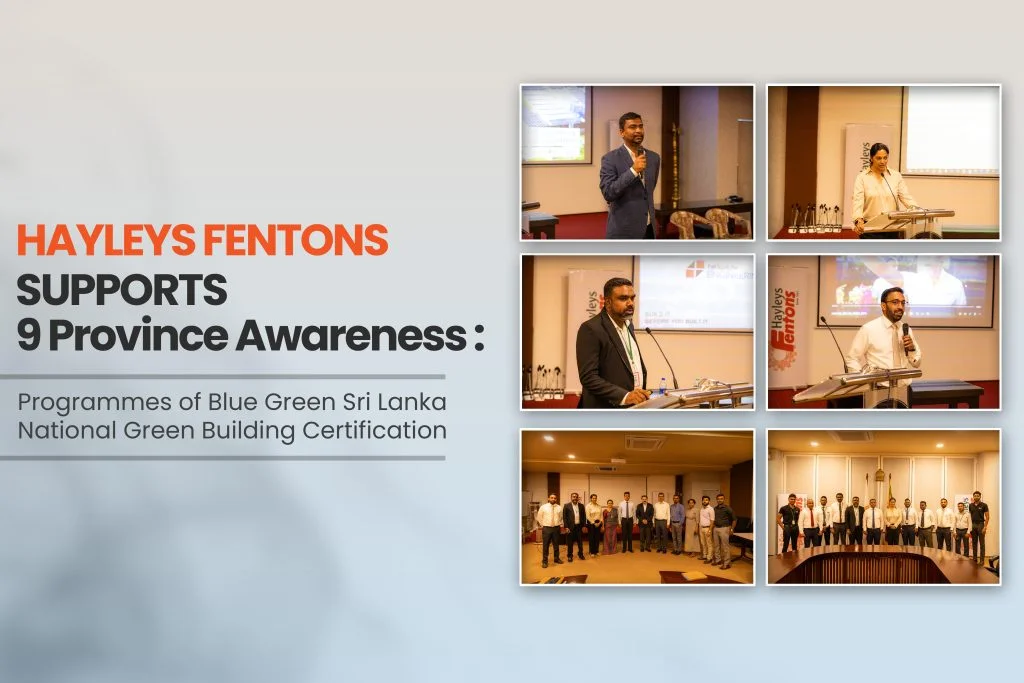 Hayleys Fentons Supports “9 Province Awareness” Programme of Blue Green Sri Lanka National Green Building Certification