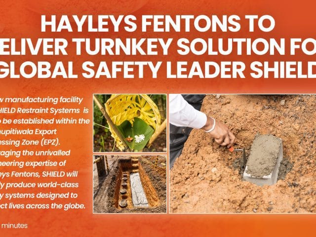 Hayleys Fentons to Deliver Turnkey Solution for Global Safety Leader “SHIELD”