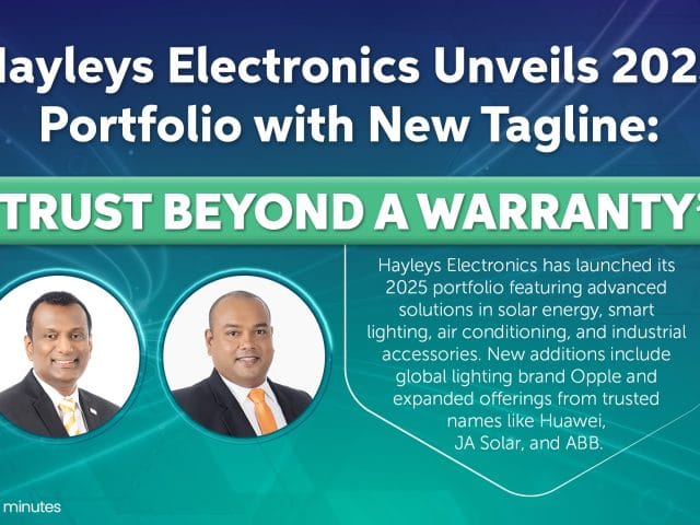 Hayleys Electronics Unveils 2025 Portfolio with New Tagline: ‘Trust Beyond a Warranty’